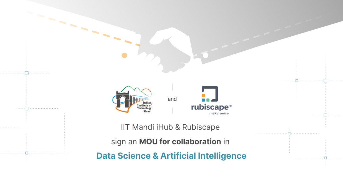 IIT Mandi iHub & Rubiscape sign an MOU for collaboration in Data Science & Artificial Intelligence